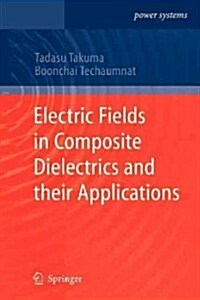 Electric Fields in Composite Dielectrics and Their Applications (Paperback, 2010)