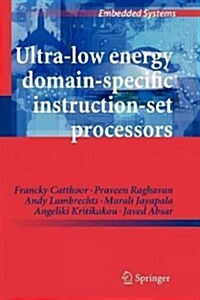 Ultra-Low Energy Domain-Specific Instruction-Set Processors (Paperback, 2010)