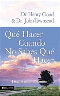 Que Hacer Cuando No Sabes Que Hacer: Dios Hara un Camino = What to Do When You Dont Know What to Do = What to Do When You Dont Know What to Do (Paperback)