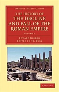 The History of the Decline and Fall of the Roman Empire : Edited in Seven Volumes with Introduction, Notes, Appendices, and Index (Paperback)