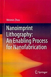Nanoimprint Lithography: An Enabling Process for Nanofabrication (Hardcover, 2013)