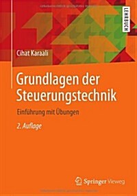 Grundlagen Der Steuerungstechnik: Einfuhrung Mit Ubungen (Paperback, 2, 2., Uberarb. Un)