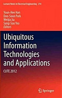 Ubiquitous Information Technologies and Applications: Cute 2012 (Hardcover, 2013)