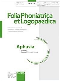 Aphasia: Special Topic Issue: Folia Phoniatrica Et Logopaedica 2012, Vol. 64, No. 4 (Paperback)