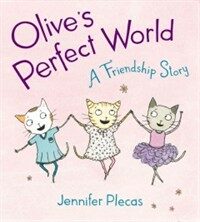 Olive's perfect world :a friendship story 