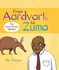 From aardvark to zuma : the South African alphabet