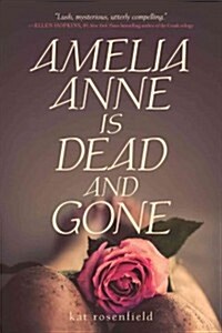 Amelia Anne Is Dead and Gone (Paperback, Reprint)