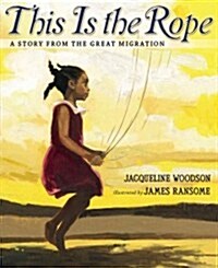 This Is the Rope: A Story from the Great Migration (Hardcover)