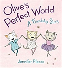 Olives Perfect World: A Friendship Story (Hardcover)