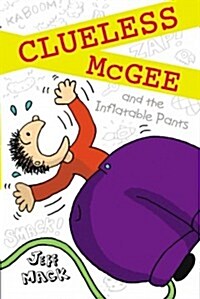 Clueless McGee and the Inflatable Pants (Hardcover)