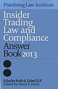 Insider Trading Law and Compliance Answer Book 2013 (Paperback)