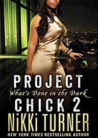 Project Chick II: Whats Done in the Dark (MP3 CD)