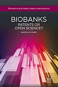 Biobanks: Patents or Open Science? (Paperback)
