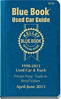 Kelley Blue Book Used Car Guide, Consumer Edition: 1998-2012 Models (Paperback, April-June 2013)