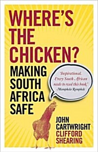 Wheres the Chicken?: Making South Africa Safe (Paperback)