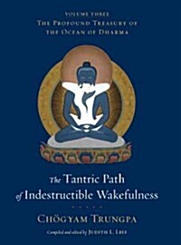 The Tantric Path of Indestructible Wakefulness (Hardcover)