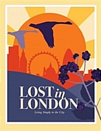 Lost in London : Adventures in the citys wild outdoors (Hardcover)