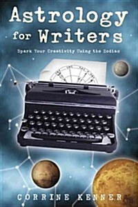 Astrology for Writers: Spark Your Creativity Using the Zodiac (Paperback)