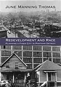 Redevelopment and Race: Planning a Finer City in Postwar Detroit (Paperback)