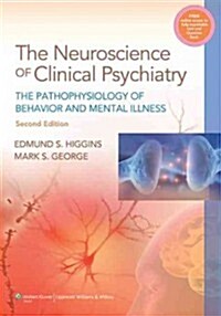 The Neuroscience of Clinical Psychiatry: The Pathophysiology of Behavior and Mental Illness (Hardcover, 2)