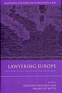Lawyering Europe : European Law as a Transnational Social Field (Hardcover)