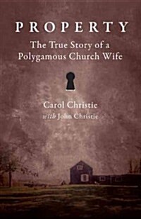 Property: The True Story of a Polygamous Church Wife (Paperback)