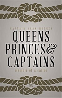Queens, Princes and Captains: Memoir of a Sailor (Paperback)