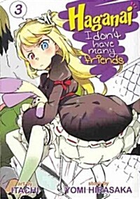 Haganai: I Dont Have Many Friends, Volume 3 (Paperback)