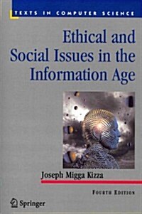 Ethical and Social Issues in the Information Age (Paperback, Softcover reprint of hardcover 4th ed. 2010)