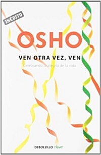 Ven otra vez, ven / Come, Come, Yet Again Come (Paperback, POC, Translation)