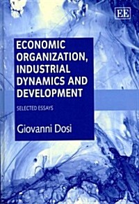 Economic Organization, Industrial Dynamics and Development : Selected Essays (Hardcover)