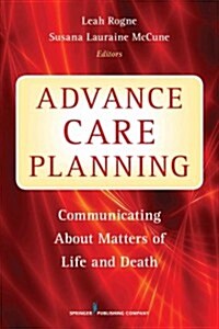 Advance Care Planning: Communicating about Matters of Life and Death (Paperback)