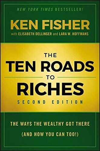 The Ten Roads to Riches: The Ways the Wealthy Got There (and How You Can Too!) (Hardcover, 2)