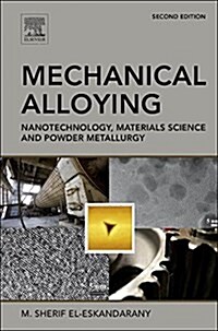 Mechanical Alloying: Nanotechnology, Materials Science and Powder Metallurgy (Hardcover, 2, Revised)