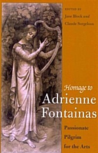 Homage to Adrienne Fontainas: Passionate Pilgrim for the Arts (Hardcover, New)