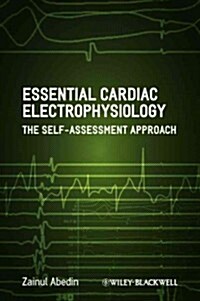 Essential Cardiac Electrophysiology : The Self-Assessment Approach (Paperback, 2 ed)