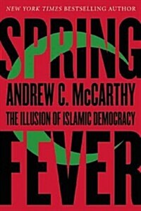 Spring Fever: The Illusion of Islamic Democracy (Paperback)