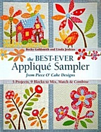 The Best-Ever Applique Sampler from Piece OCake Designs [With Pattern(s)] (Paperback)