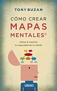 Como crear mapas mentales / How to Mind Map (Paperback)
