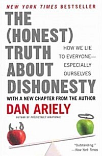 The Honest Truth about Dishonesty: How We Lie to Everyone--Especially Ourselves (Paperback)