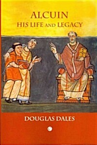 Alcuin : His Life and Legacy (Paperback)