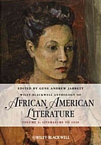 The Wiley Blackwell Anthology of African American Literature, Volume 1: 1746 - 1920 (Paperback)