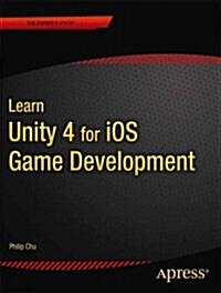 Learn Unity 4 for IOS Game Development (Paperback)