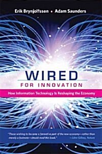Wired for Innovation: How Information Technology Is Reshaping the Economy (Paperback)