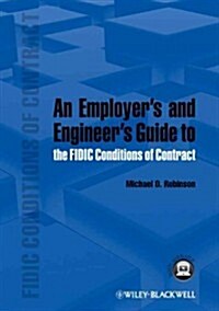 An Employers and Engineers Guide to the Fidic Conditions of Contract (Hardcover)