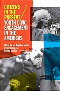 Citizens in the Present: Youth Civic Engagement in the Americas (Paperback)