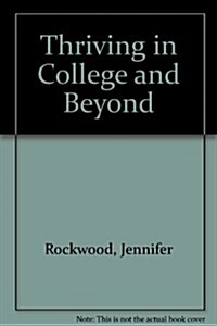 Thriving in College and Beyond (Paperback)