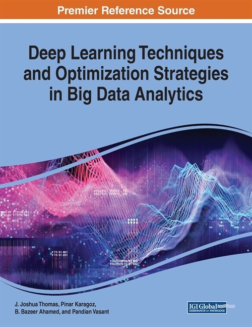 Deep Learning Techniques and Optimization Strategies in Big Data Analytics (Paperback)