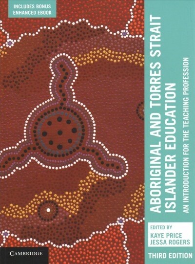 Aboriginal and Torres Strait Islander Education : An Introduction for the Teaching Profession (Package, 3 Revised edition)