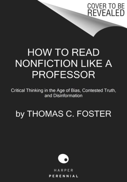 How to Read Nonfiction Like a Professor: A Smart, Irreverent Guide to Biography, History, Journalism, Blogs, and Everything in Between (Paperback)
